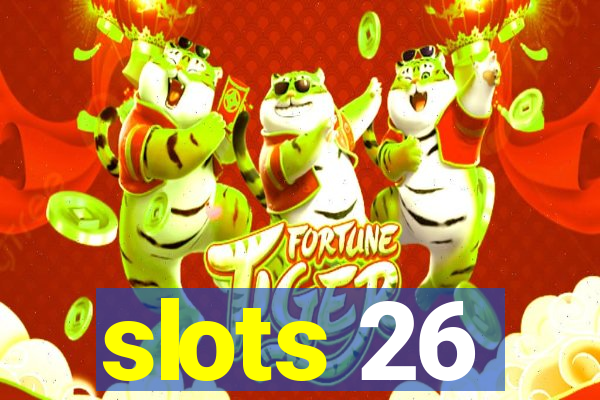 slots 26